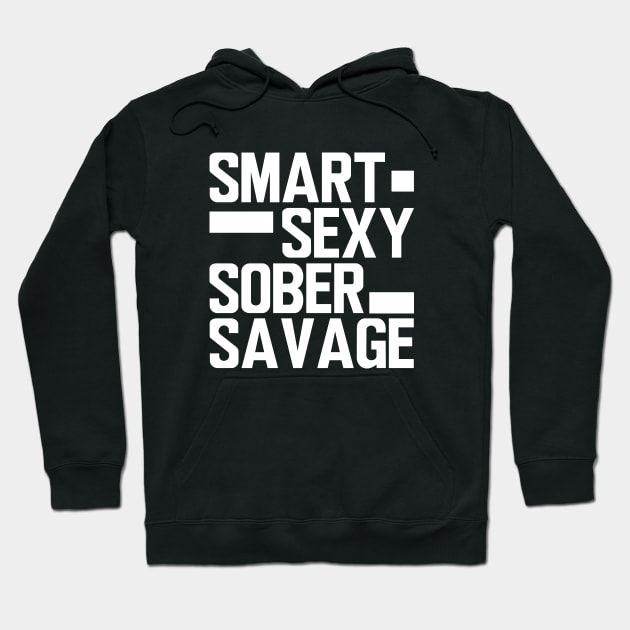 Smart Sexy Sober savage Hoodie by KC Happy Shop